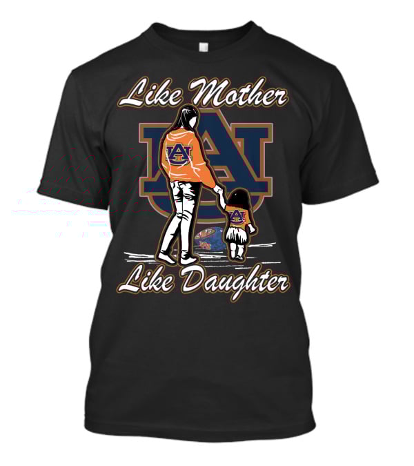 Like Mother Like Daughter Auburn Tigers T-Shirt