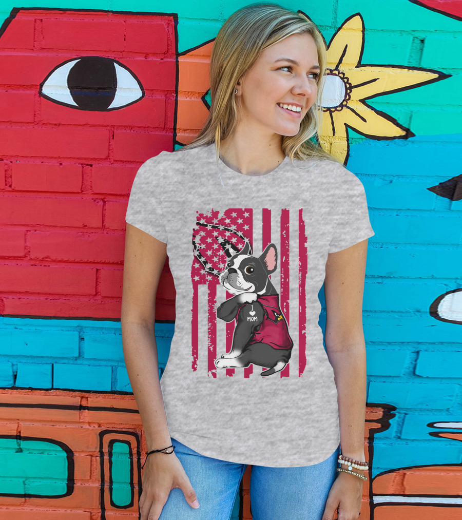 Boston Terrier I Love Mom Arizona Cardinals American Flag T-Shirt