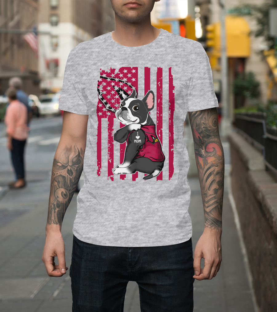 Boston Terrier I Love Mom Arizona Cardinals American Flag T-Shirt