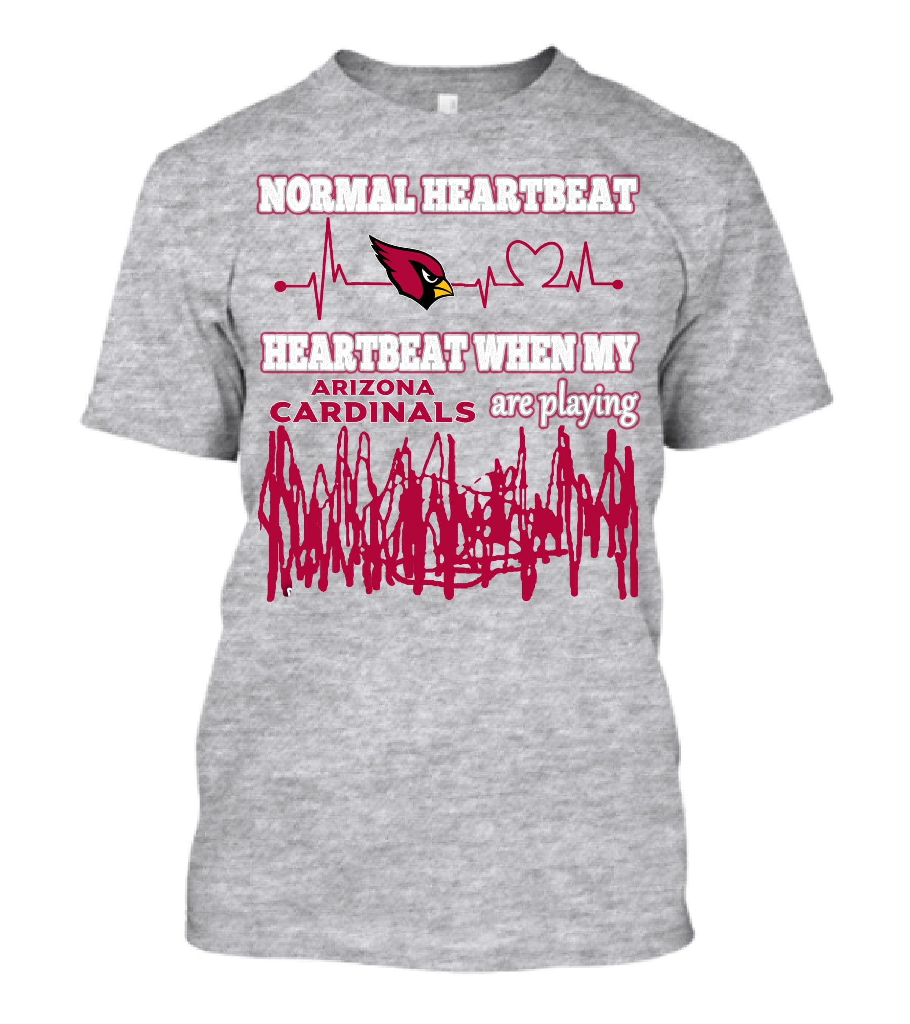 Normal Heartbeat Heartbeat When My Arizona Cardinals Are Playing T-Shirt