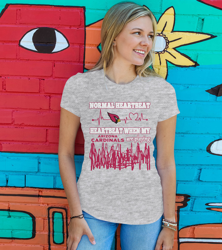 Normal Heartbeat Heartbeat When My Arizona Cardinals Are Playing T-Shirt