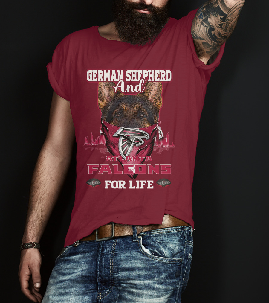 German Shepherd And Atlanta Falcons For Life T-Shirt