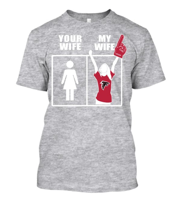 Atlanta Falcons 91 Your Wife My Wife T-Shirt