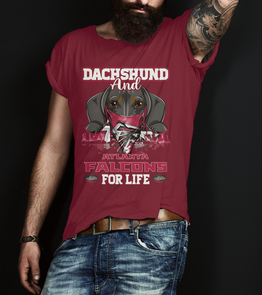 Dachshund And Atlanta Falcons For Life T-Shirt
