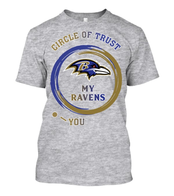 Circle Of Trust My Ravens Baltimore Ravens T-Shirt