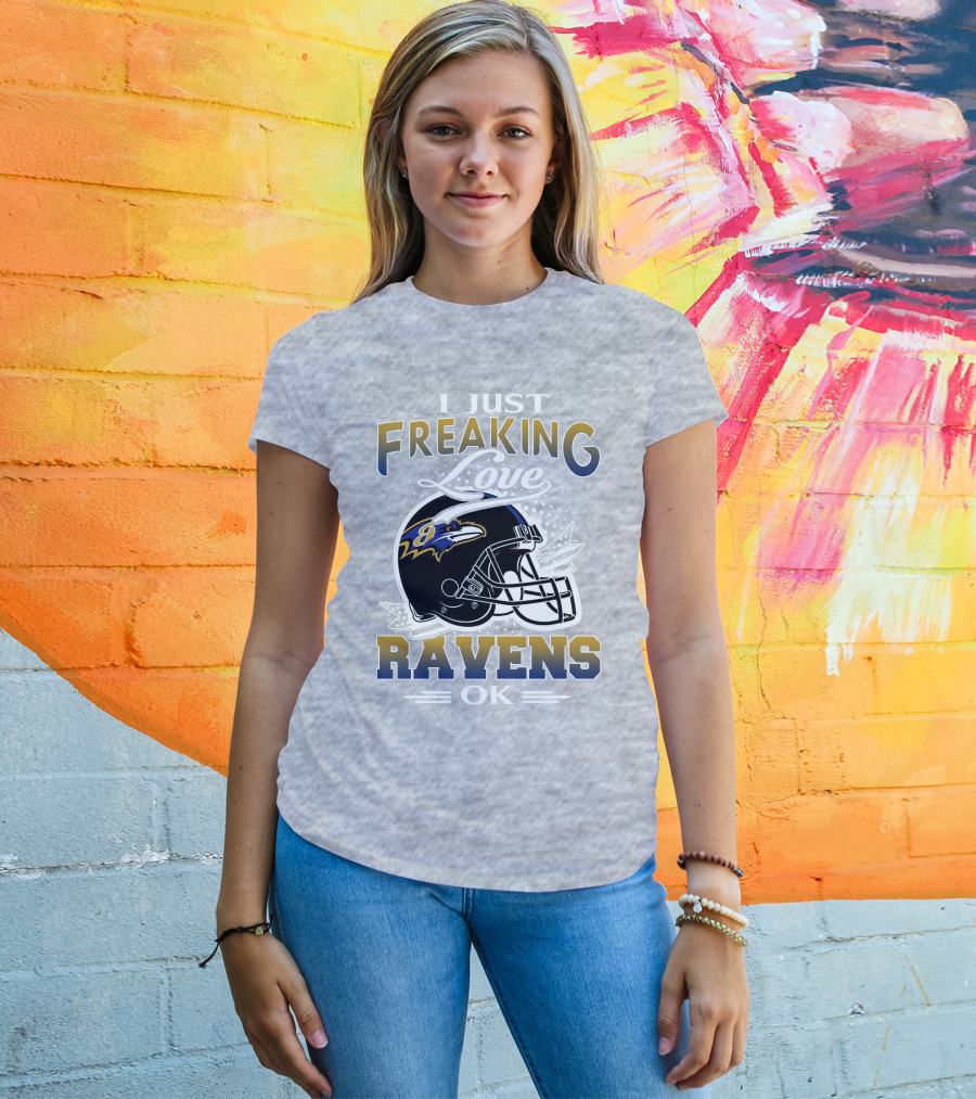 I Just Freaking Love Ravens Ok Baltimore Ravens T-Shirt