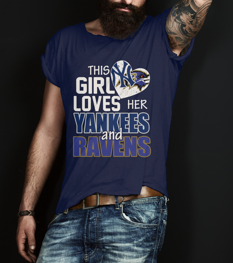 This Girl Loves Her Yankees And Ravens T-Shirt