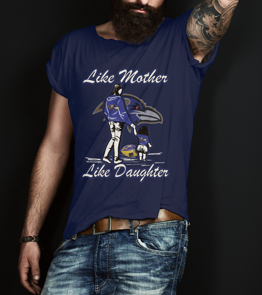 Like Mother Like Daughter Baltimore Ravens Ravens Family Fandom T-Shirt