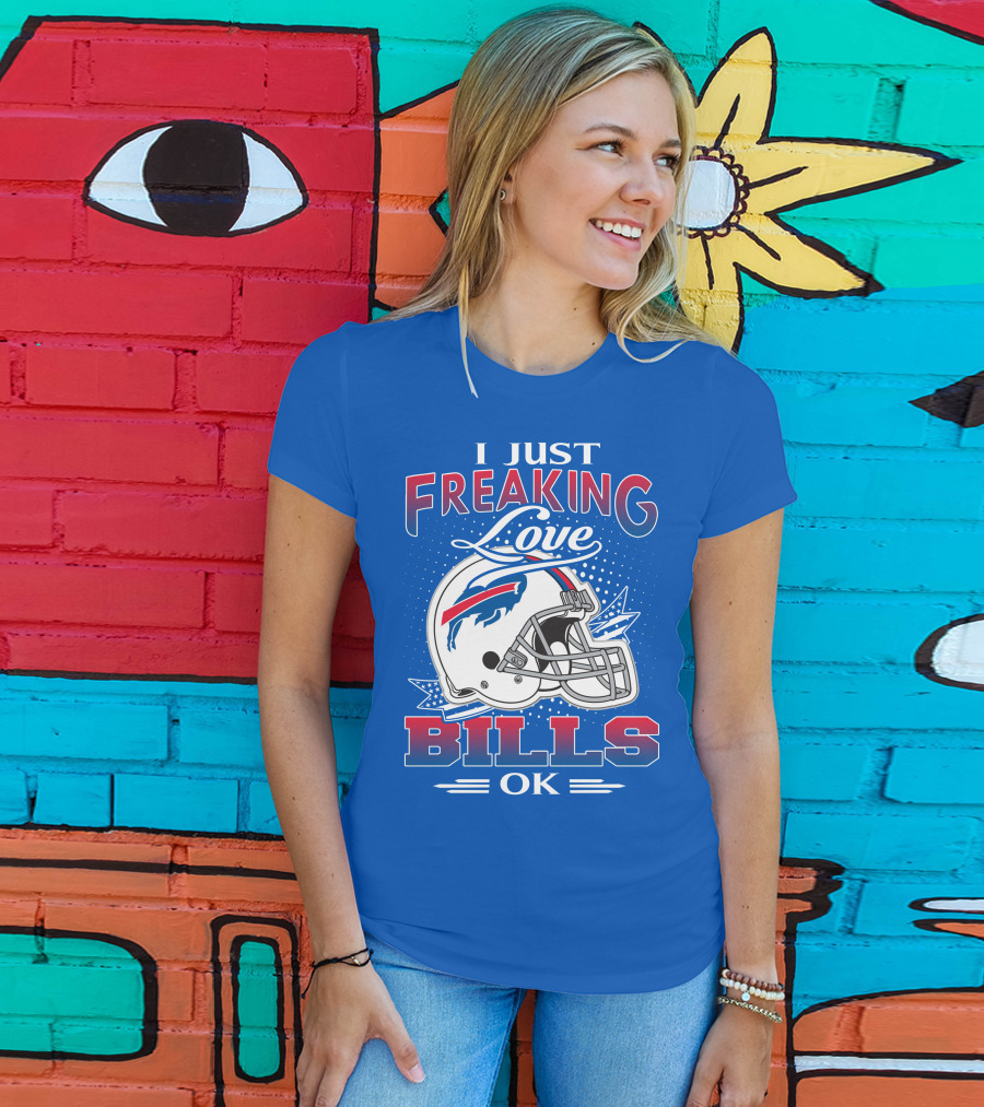 I Just Freaking Love Buffalo Bills Ok T-Shirt