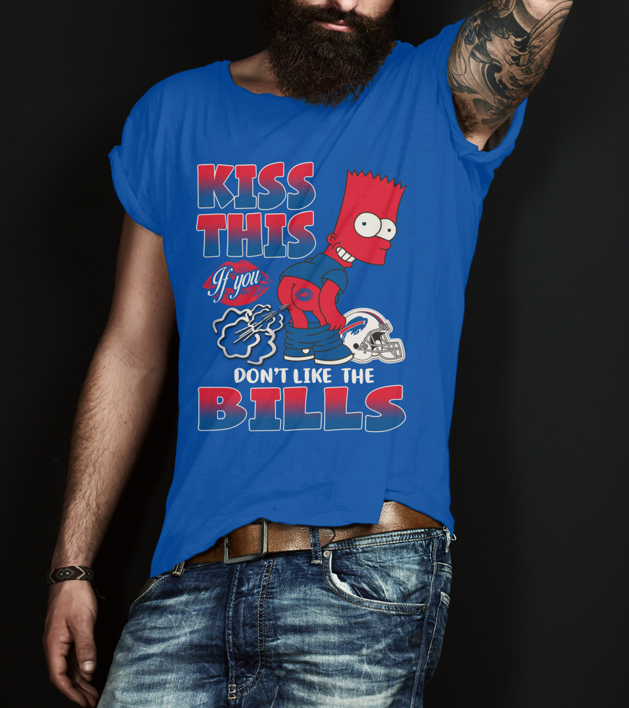 Kiss This If You Don't Like The Bills Buffalo Bills T-Shirt