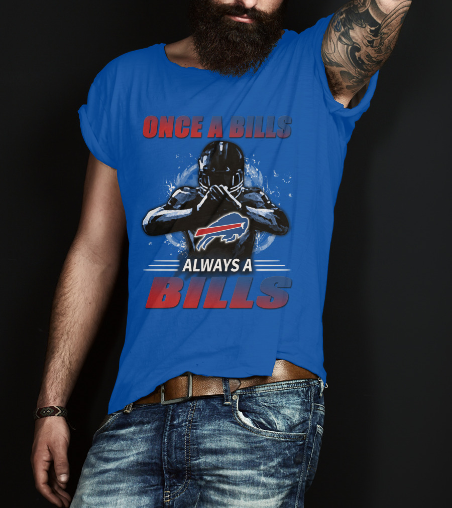 Once A Bills Always A Bills Buffalo Bills T-Shirt