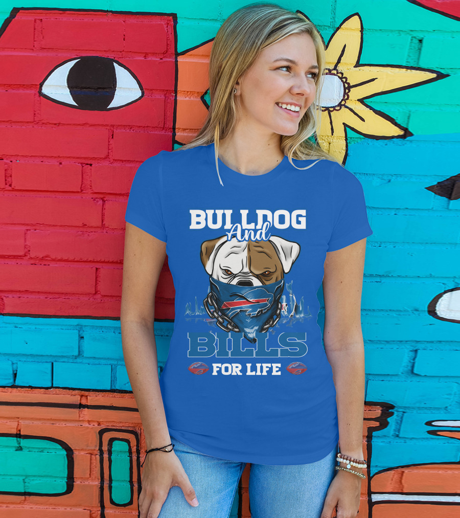 Bulldog And Bills For Life T-Shirt