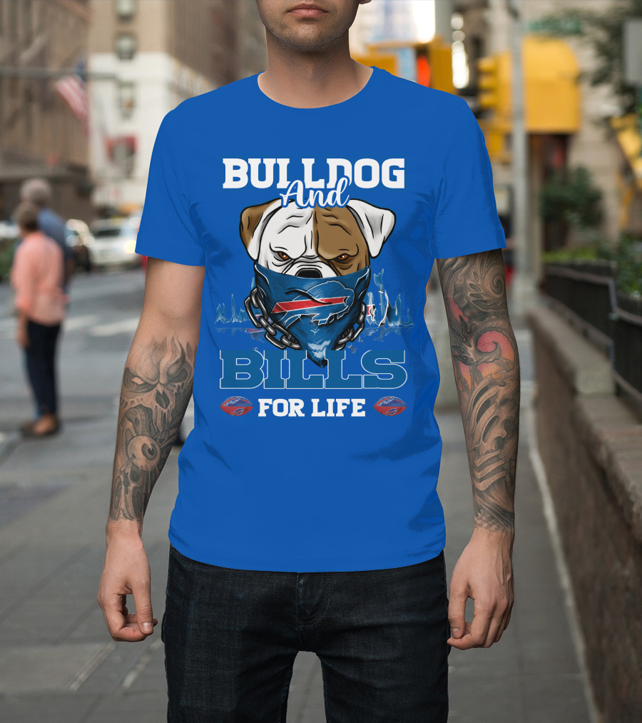 Bulldog And Bills For Life T-Shirt