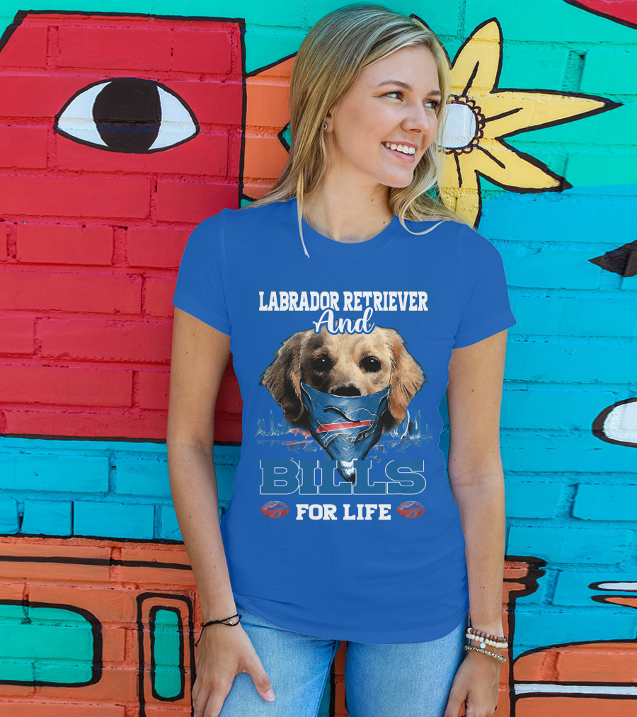 Labrador Retriever And Bills For Life Buffalo Bills Football T-Shirt