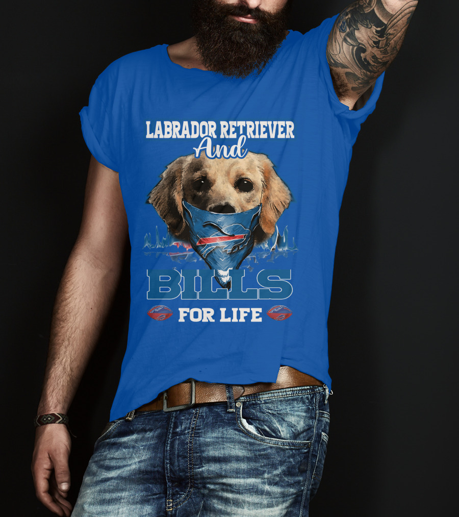 Labrador Retriever And Bills For Life Buffalo Bills Football T-Shirt