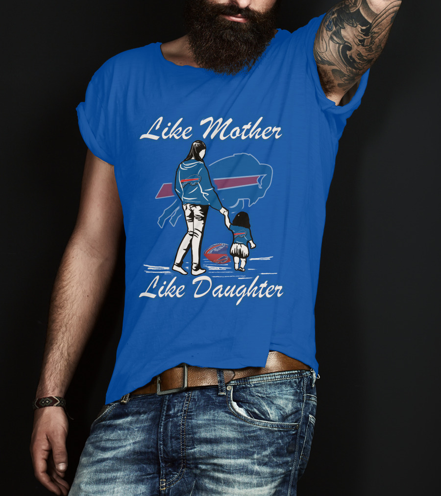 Like Mother Like Daughter Buffalo Bills T-Shirt