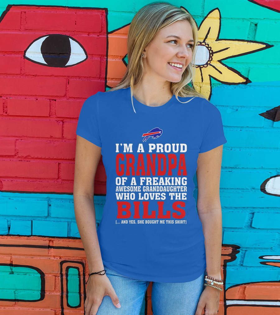 I'm A Proud Grandpa Of A Freaking Awesome Granddaughter Who Loves The Buffalo Bills T-Shirt