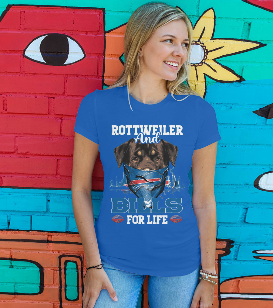 Rottweiler And Bills For Life T-Shirt