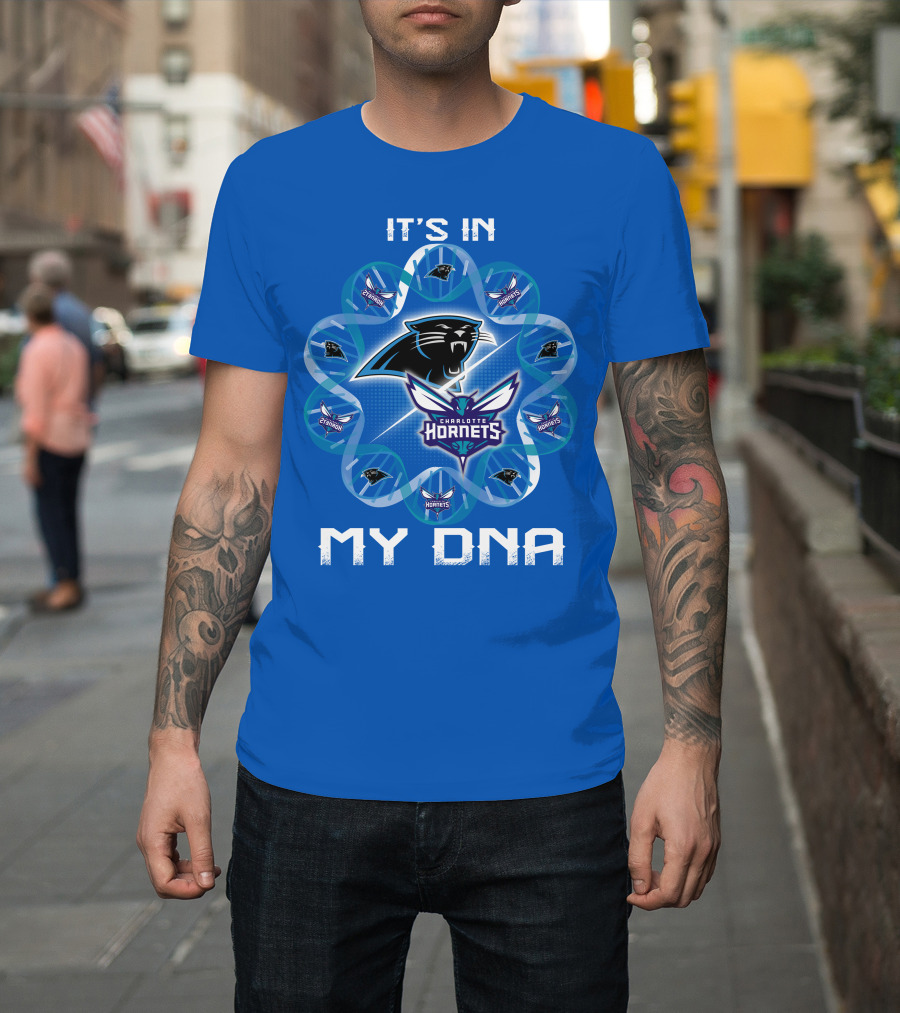 It's In My Dna Carolina Panthers Charlotte Hornets T-Shirt