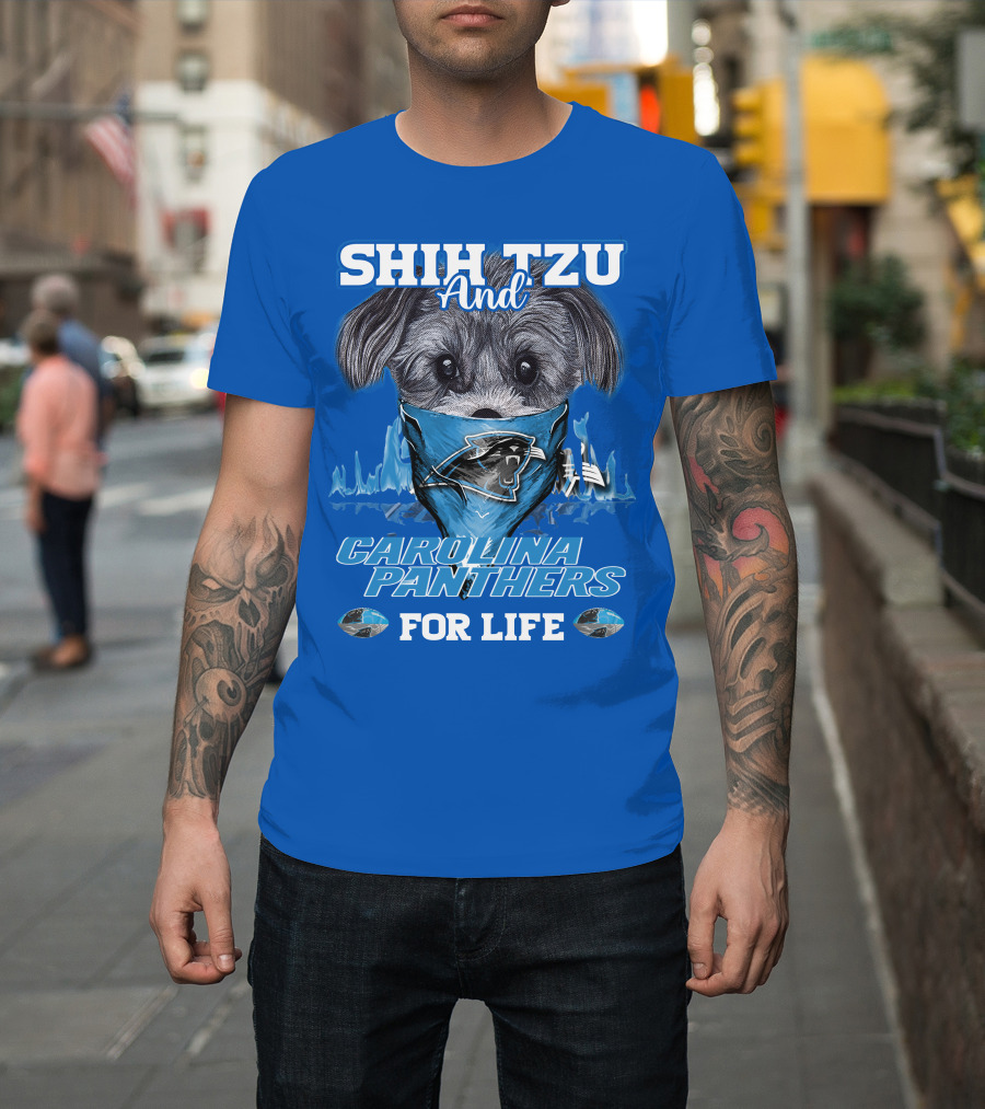 Shih Tzu And Carolina Panthers For Life T-Shirt
