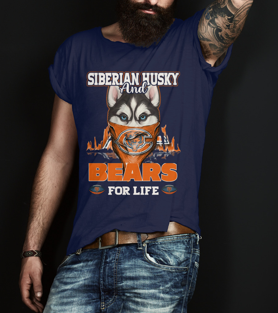 Siberian Husky And Bears For Life Chicago Bears T-Shirt