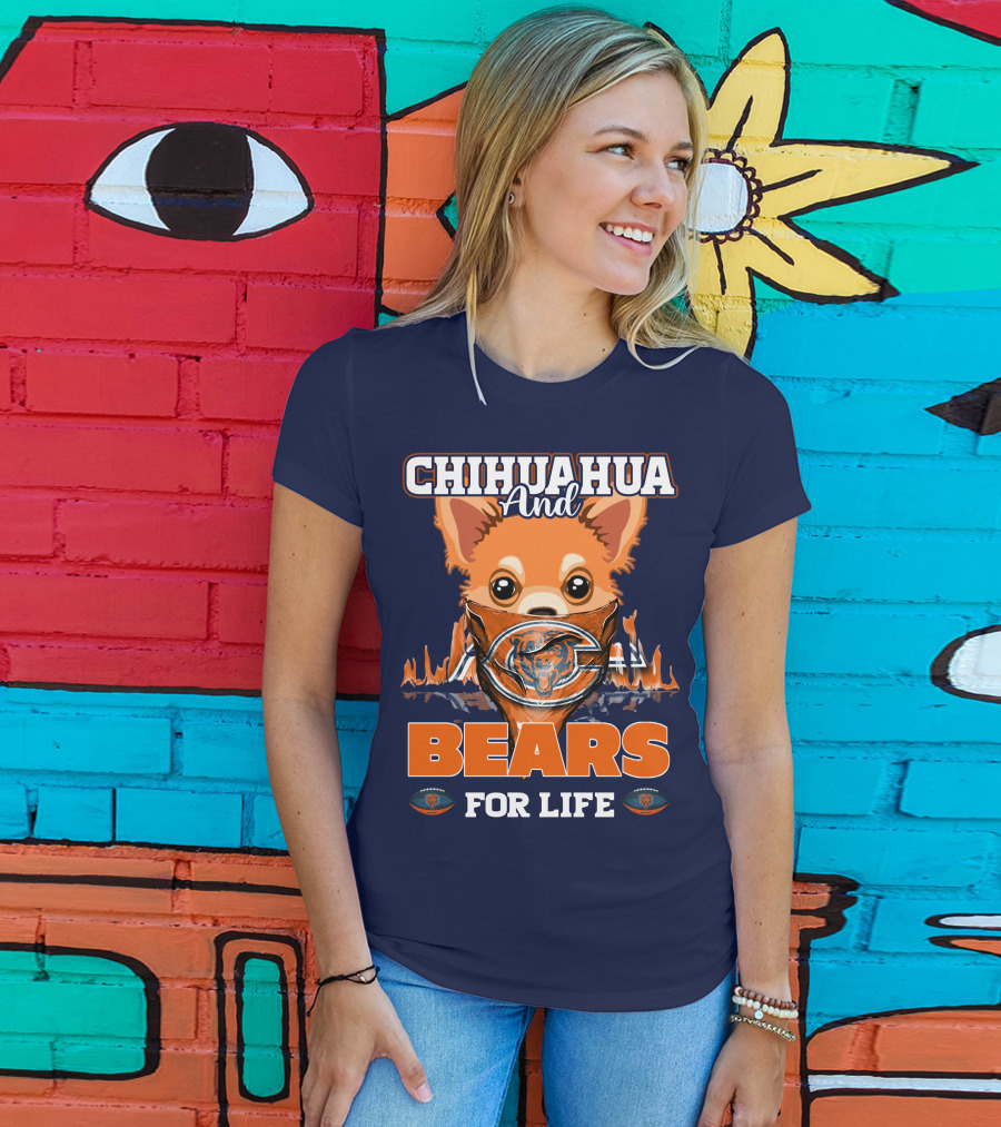 Chihuahua And Bears For Life Chicago Bears T-Shirt