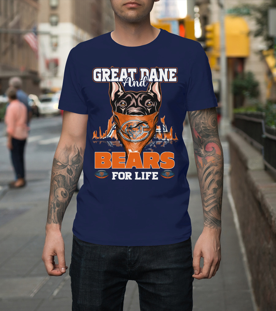 Great Dane And Bears For Life Chicago Bears T-Shirt