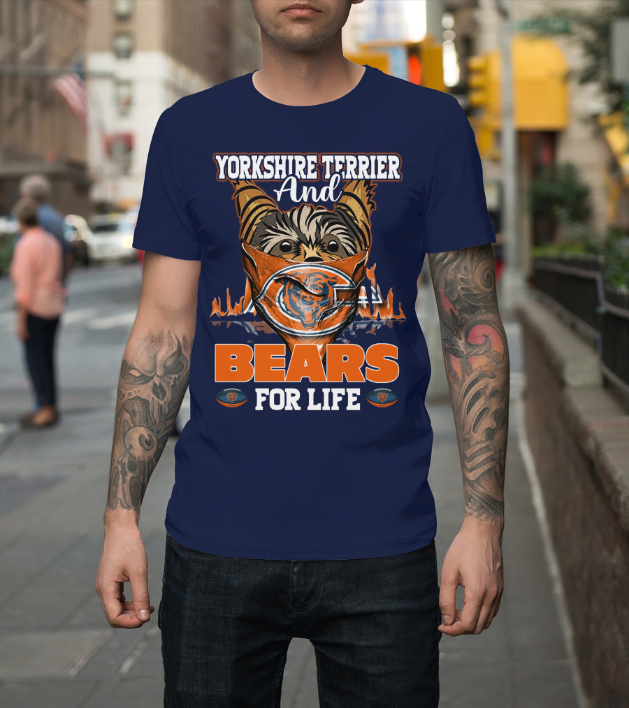 Yorkshire Terrier And Chicago Bears For Life T-Shirt