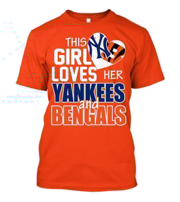 This Girl Loves Her Yankees And Bengals T-Shirt