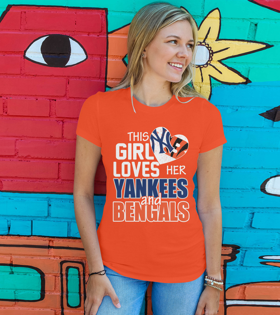 This Girl Loves Her Yankees And Bengals T-Shirt