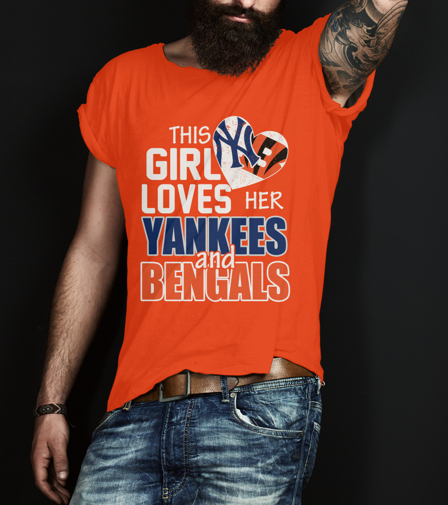 This Girl Loves Her Yankees And Bengals T-Shirt
