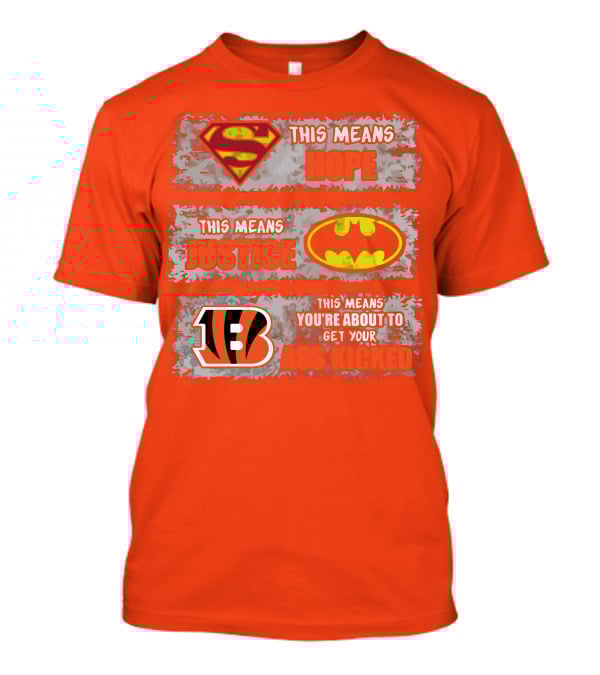Cincinnati Bengals Superman Batman This Means You're About To Get Your Ass Kicked T-Shirt