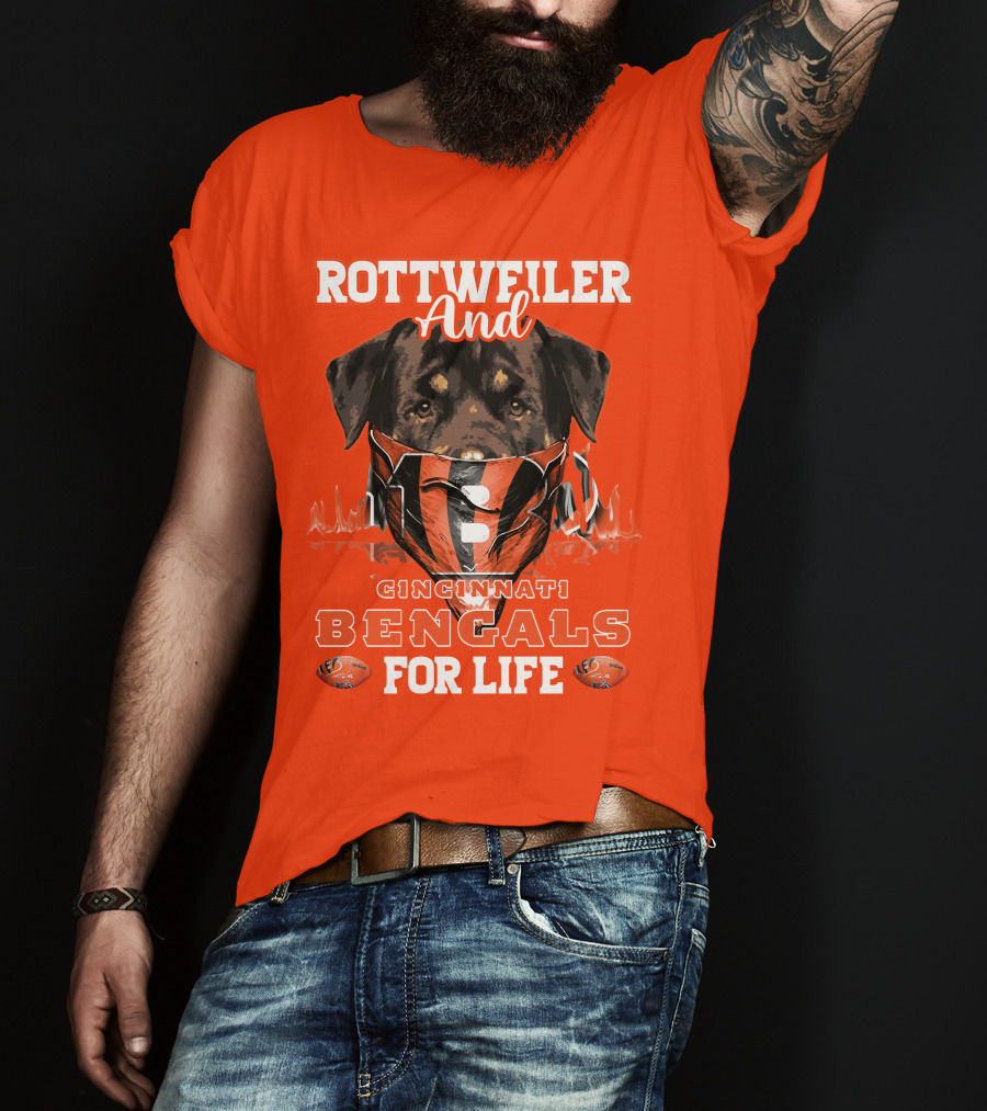 Rottweiler And Cincinnati Bengals For Life T-Shirt
