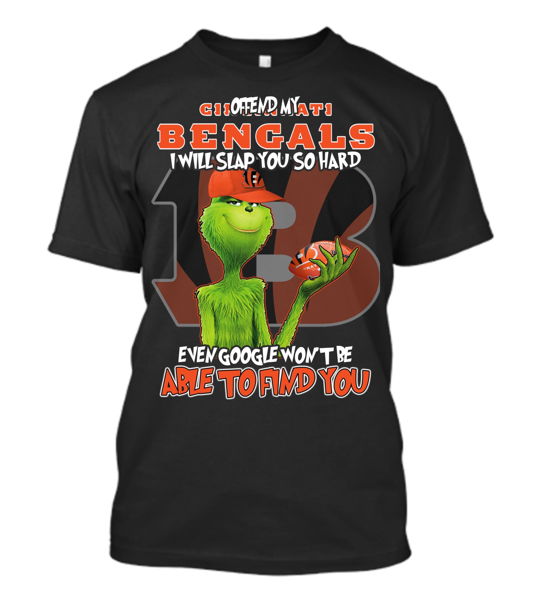 Cincinnati Bengals Grinch I Offend My Bengals Even Google Won't Be Able To Find You T-Shirt