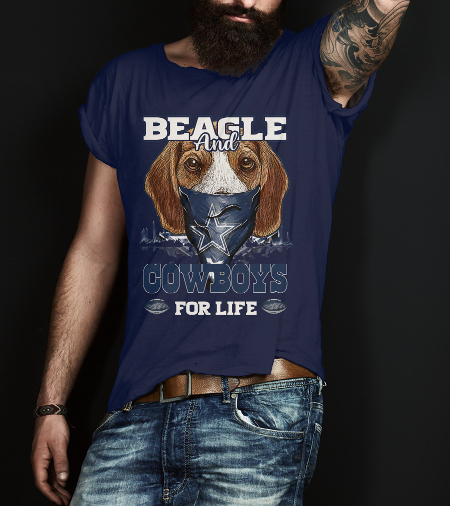 Beagle And Cowboys For Life Dallas Cowboys T-Shirt