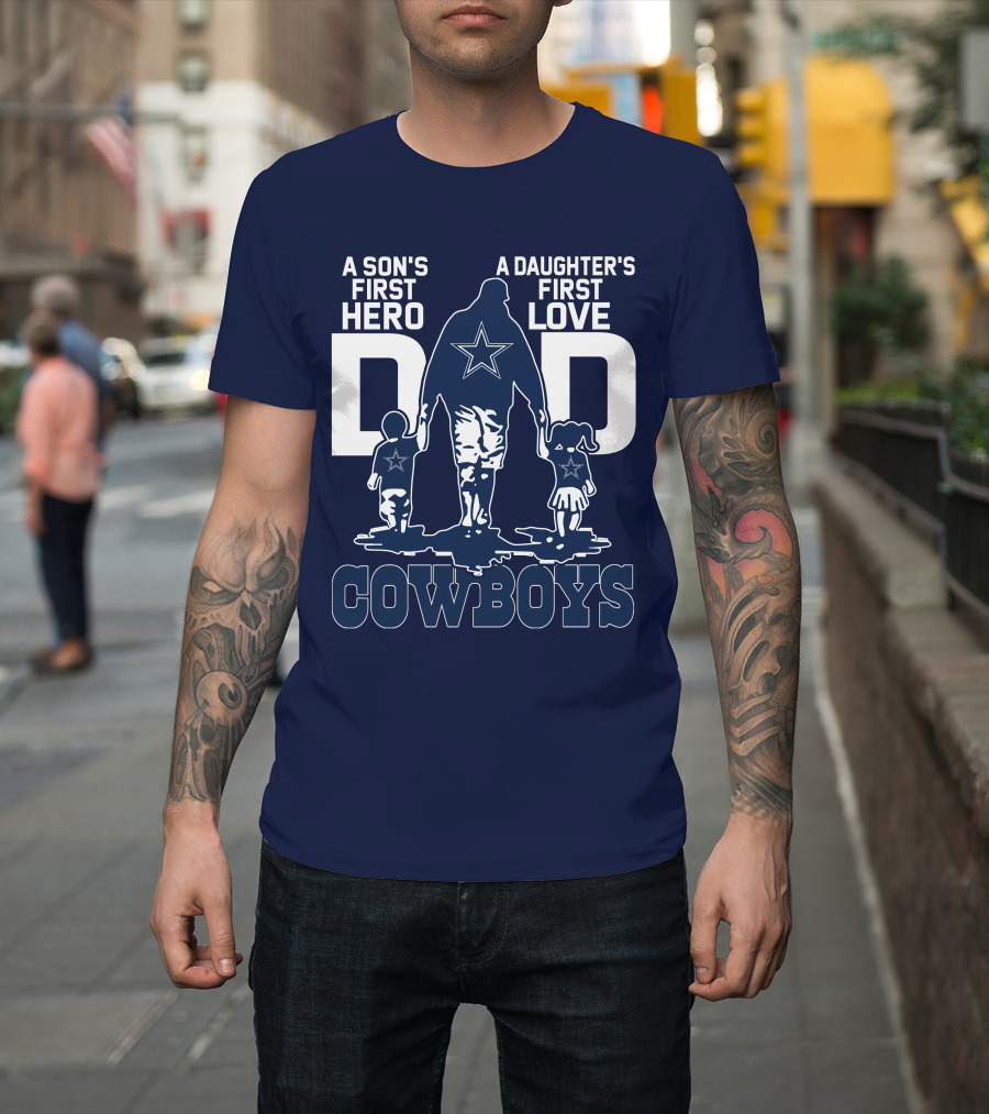 A Son's First Hero A Daughter's First Love Dad Cowboys T-Shirt