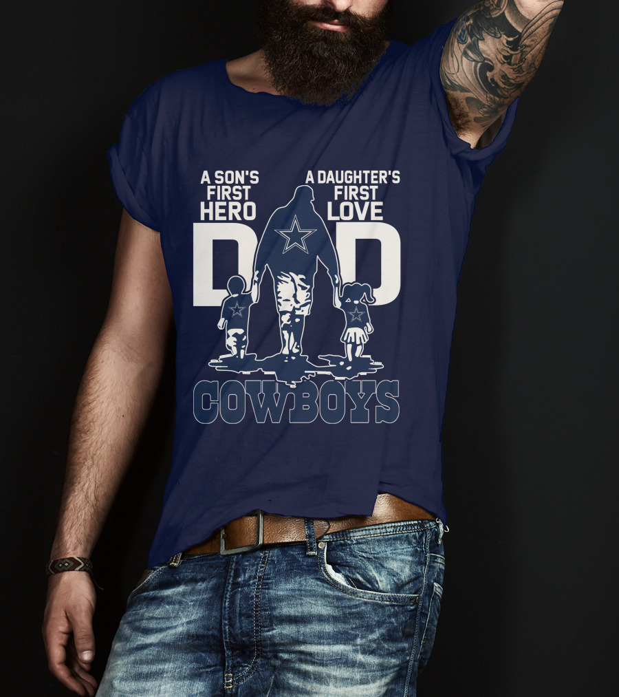 A Son's First Hero A Daughter's First Love Dad Cowboys T-Shirt