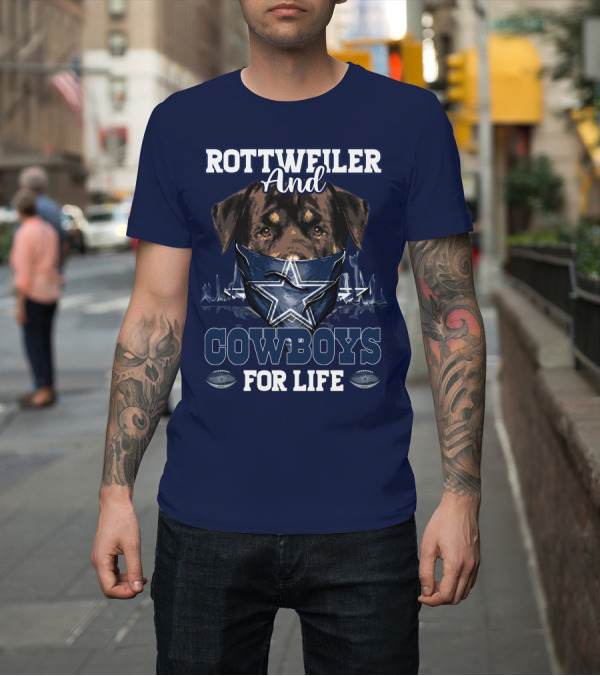 Shirt: ROTTWEILER AND COWBOYS FOR LIFE T-Shirt ROTTWEILER AND COWBOYS FOR LIFE T-Shirt