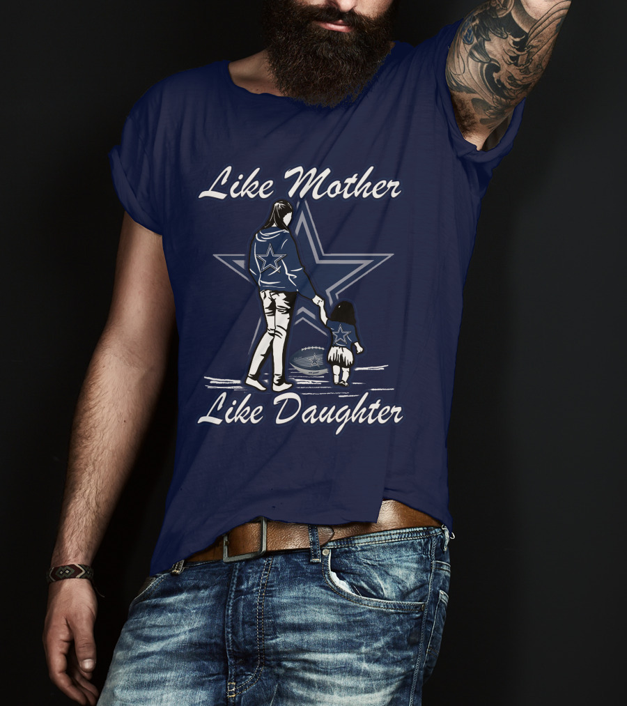 Like Mother Like Daughter Lmld Dallas Cowboys T-Shirt