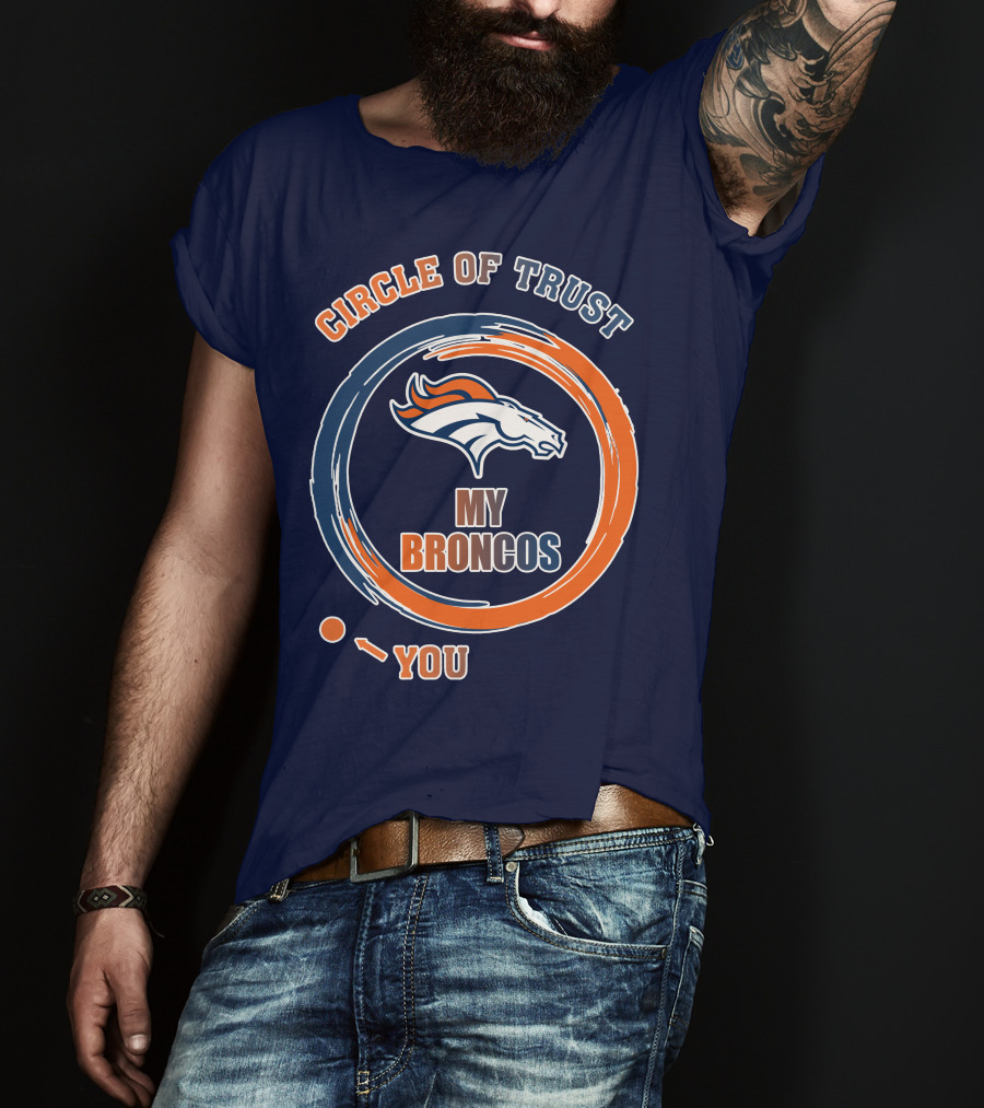 Circle Of Trust My Broncos Denver Broncos T-Shirt