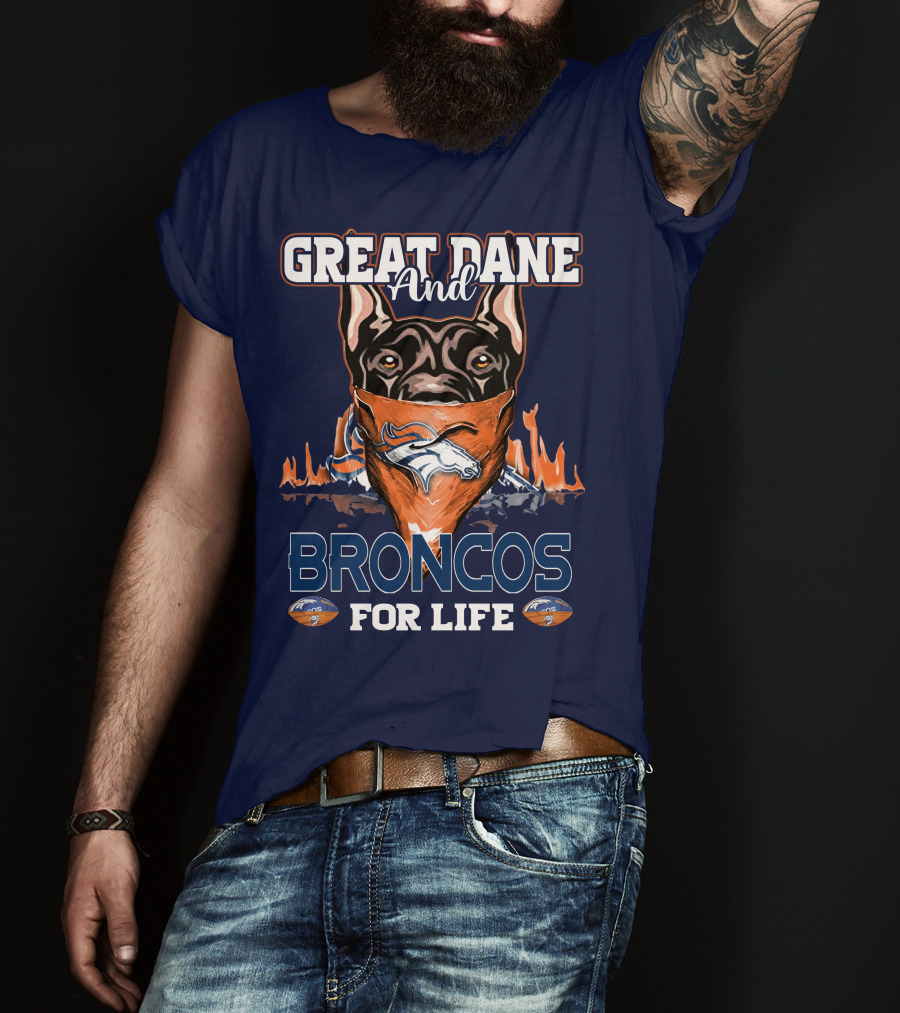 Great Dane And Broncos For Life Denver Broncos T-Shirt