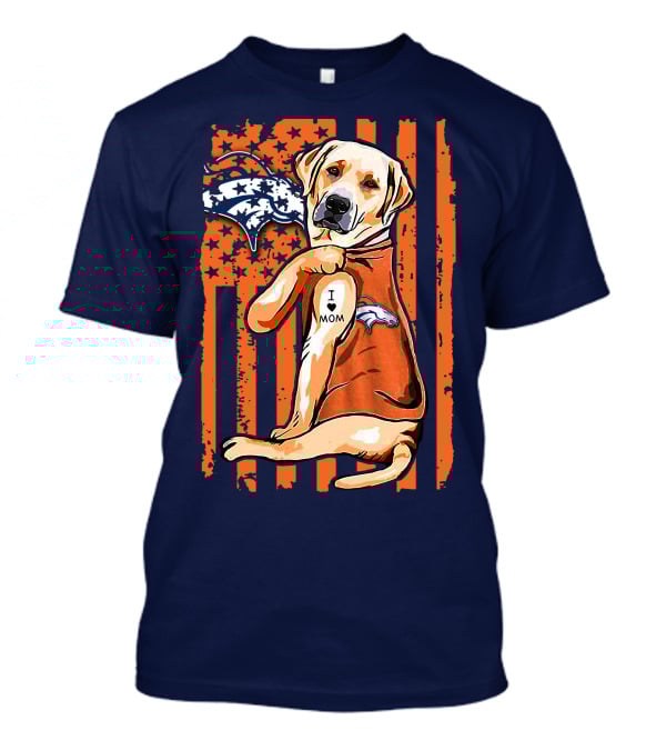 Labrador Retriever I Love Mom Denver Broncos Fan Flag T-Shirt