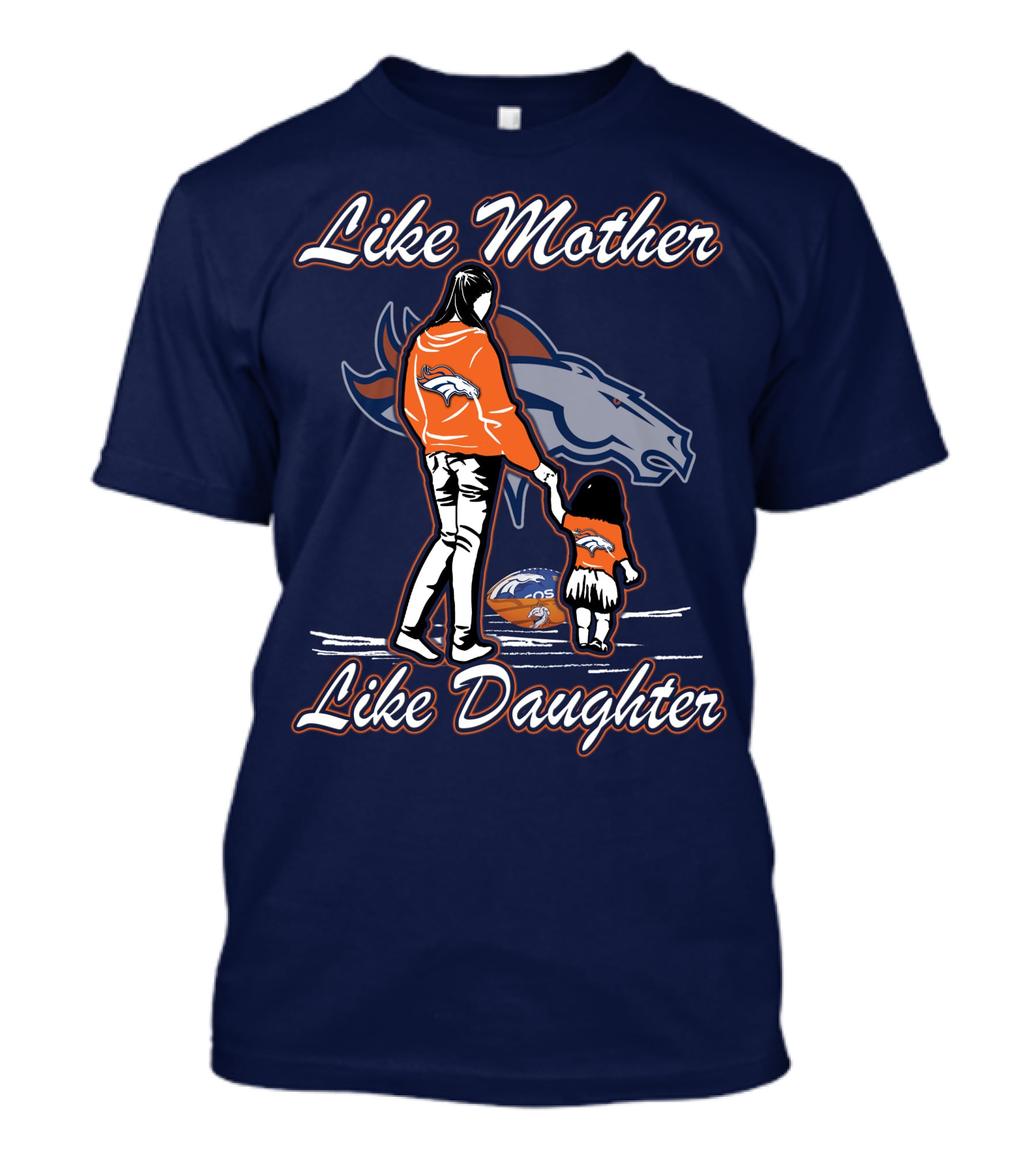 Like Mother Like Daughter Denver Broncos T-Shirt