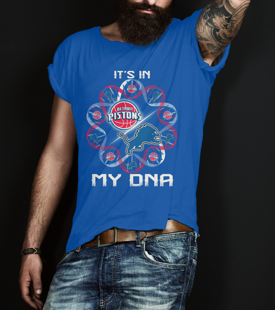 Detroit Lions Detroit Pistons It's In My Dna T-Shirt