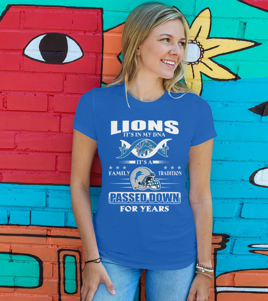 Lions It's In My Dna Family Tradition Passed Down For Years T-Shirt