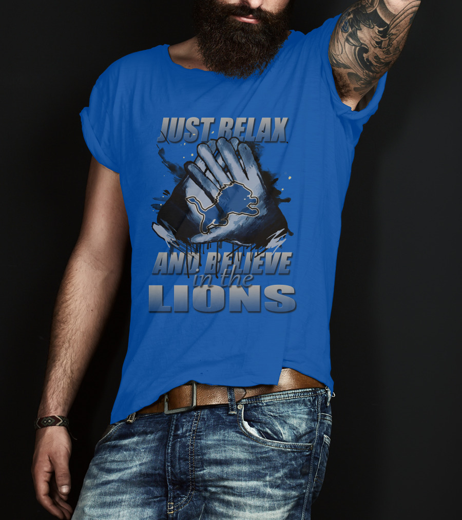Just Relax And Believe In The Lions Detroit T-Shirt