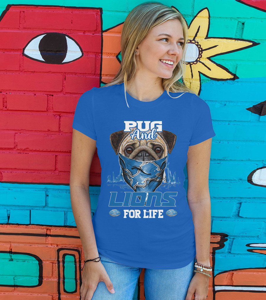 Pug And Detroit Lions For Life T-Shirt