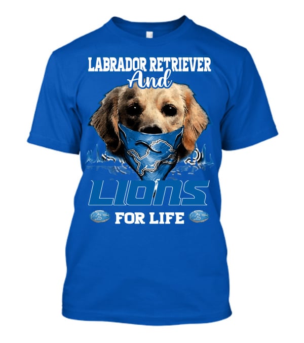 Labrador Retriever And Lions For Life Detroit Lions T-Shirt