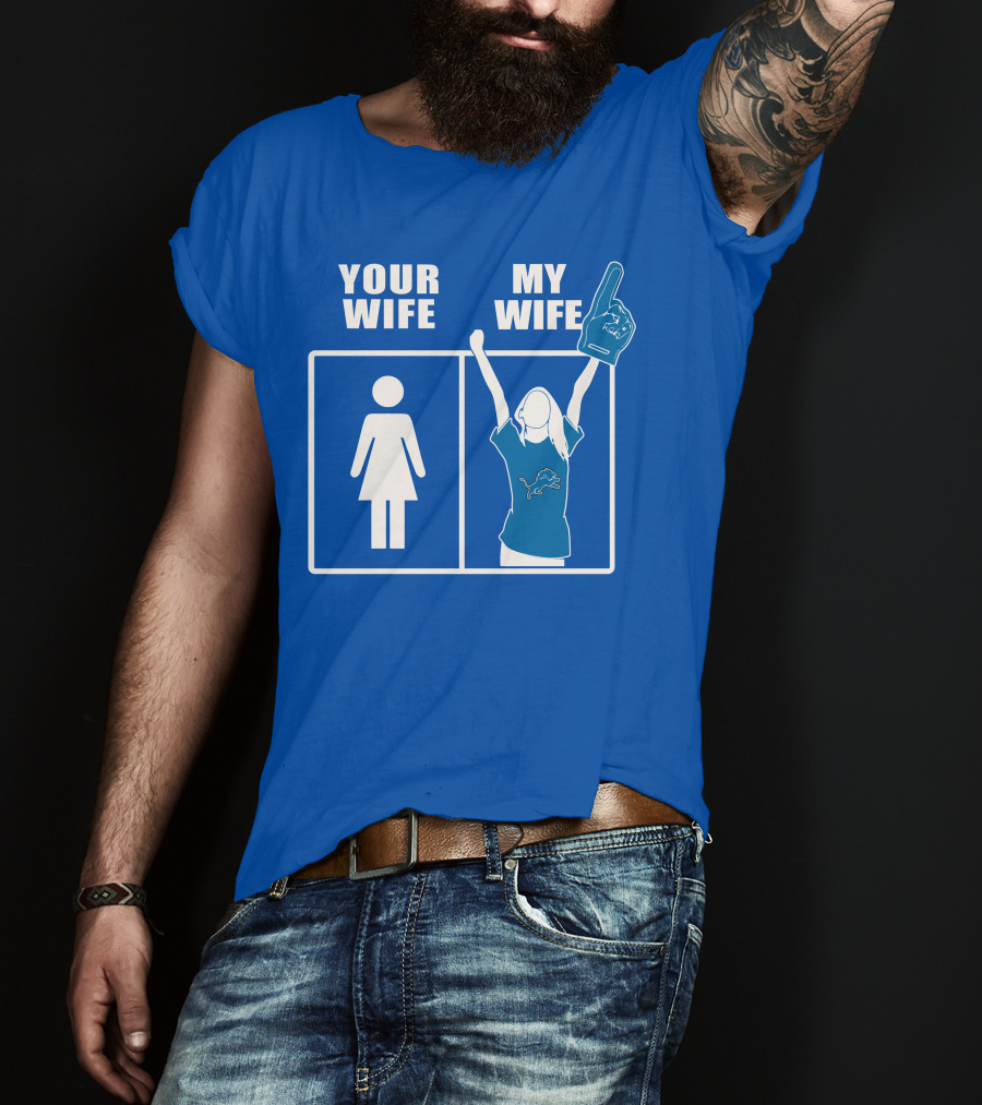 Your Wife My Wife Detroit Lions Fan Foam Finger Logo Blue T-Shirt
