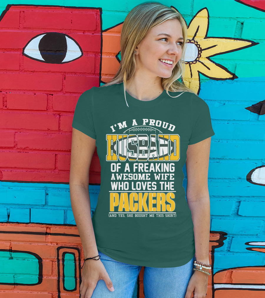 I'm A Proud Husband Of A Freaking Awesome Wife Who Loves The Packers T-Shirt